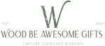 Wood Be Awesome Gifts